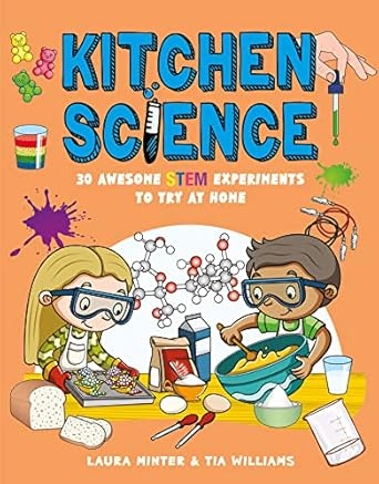 Kitchen Science 30 Awesome Experiments